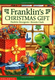 Franklin's Christmas Gift (Paulette Bourgeois)