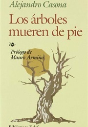 Los Arboles Mueren De Pie (Alejandro Casona)