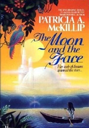 The Moon and the Face (Patricia A. McKillip)