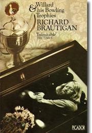Willard and His Bowling Trophies (Richard Brautigan)