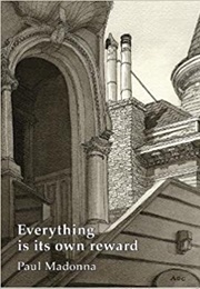 Everything Is Its Own Reward (Paul Madonna)