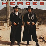 Heroes (Johnny Cash & Waylon Jennings, 1986)