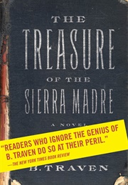 The Treasure of the Sierra Madre (B. Traven)