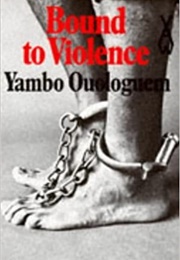Bound to Violence (Yambo Ouologuem)