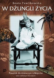W Dżungli Życia (Beata Pawlikowska)