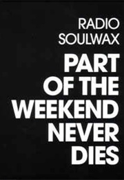 Part of the Weekend Never Dies (2008)