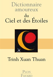 Dictionnaire Amoureux Du Ciel Et Des Étoiles (Trinh Xuan Thuan)
