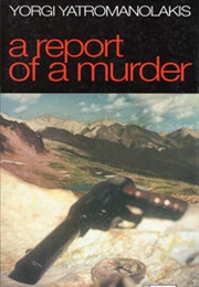 A Report of a Murder (Yoryis Yatromanolakis)