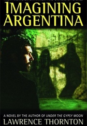 Imagining Argentina (Lawrence Thorton)