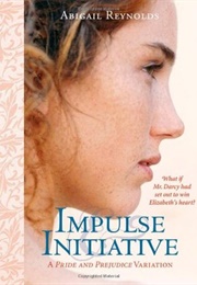 Impulse and Initiative (Abigail Reynolds)