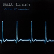 Matt Finish - Word of Mouth