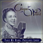 The Clara Ward Singers - Take My Hand, Precious Lord