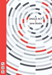 A Single Act (Jane Bodie)