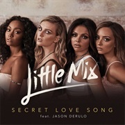 Secret Love Song - Little Mix Ft. Jason Derulo