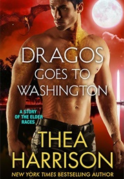 Dragos Goes to Washington (Thea Harrison)