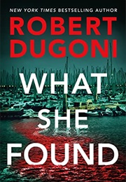 What She Found (Robert Dugoni)