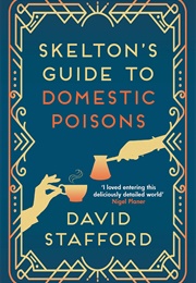 Skelton's Guide to Domestic Poisons (David Stafford)