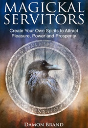 Magickal Servitors (Damon Brand)