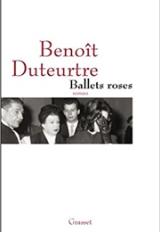Ballets Roses (Benoît Duteurtre)