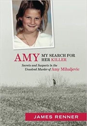 Amy: My Search for Her Killer (James Renner)