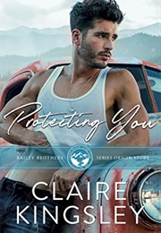 Protecting You (Claire Kingsley)