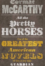 All the Pretty Horses (Cormac McCarthy)