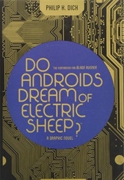 Do Androids Dream of Electric Sheep (Phillip K Dick)
