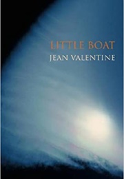 Little Boat (Jean Valentine)