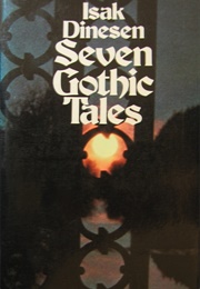 Seven Gothic Tales (Isak Dinesen)