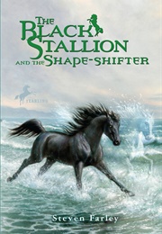 The Black Stallion and the Shape-Shifter (Steven Farley)