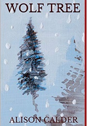 Wolf Tree (Alison Calder)