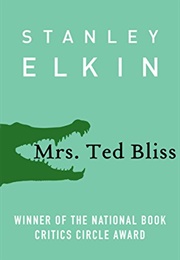 Mrs. Ted Bliss (Stanley Elkin)