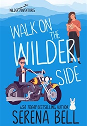 Walk on the Wilder Side (Serena Bell)