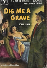 Dig Me a Grave (John Spain)