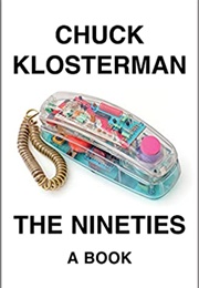 The Nineties (Chuck Klosterman)