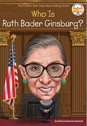 Who Is Ruth Bader Ginsburg? (Patricia Brennan Demuth)