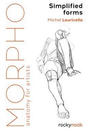 Morpho: Simplified Forms: Anatomy for Artists (Michel Lauricella)
