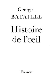 L'histoire De L'oeil (Georges Bataille)