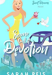 Some Call It Devotion (Sarah Peis)