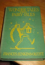 Wonder Tales From Fairy Isles (Frances Jenkins Olcott)