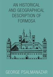 An Historical &amp; Geographical Description of Formosa (George Psalmanazar)