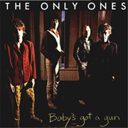 The Only Ones - Baby's Got a Gun