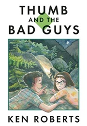 Thumb and the Bad Guys (Ken Roberts)