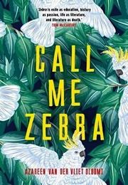 Call Me Zebra (Azareen Van Der Vliet Oloomi)