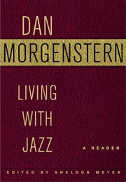 Living With Jazz (Dan Morgenstern)