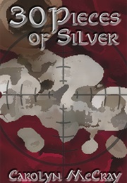 30 Pieces of Silver (Betrayed #1) (Carolyn McCray)