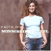Mississippi Girl- Faith Hill