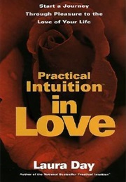Practical Intuition in Love (Laura Day)