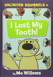 I Lost My Tooth! (Mo Willems)