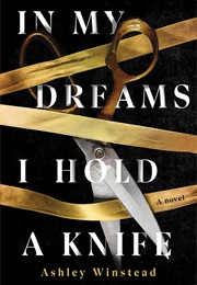 In My Dreams I Hold a Knife (Ashley Winstead)
